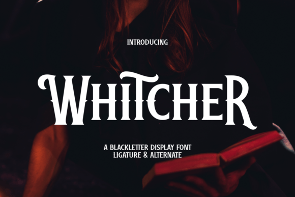 Whitcher: A Blackletter Font with Mystical Roots